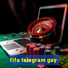 fifa telegram gay